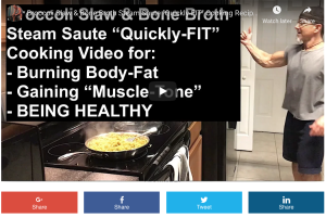 Broccoli Slaw & Bone Broth Steam Saute “Quickly-FIT” Cooking Recipe Video