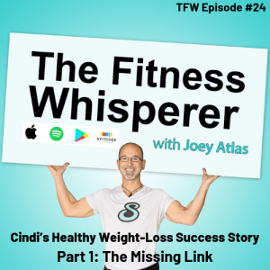 Cindi’s Healthy Weight-Loss Success Story Part 1: The Missing Link