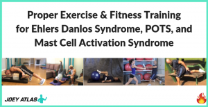 Proper Exercise for Ehlers Danlos Syndrome, POTS, and Mast Cell Activation Syndrome