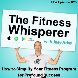 How to Simplify Your Fitness Program for Profound Success
