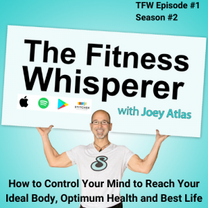 How to Control Your Mind to Reach Your Ideal Body, Optimum Health and Best Life