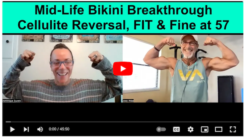 Bikini Breakthrough at 57, Cellulite Reduction and Reversal, Midlife Fitness Victory Interview with Dominique