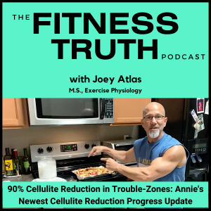 90% Cellulite Reduction in Trouble-Zones: Annie’s Newest Cellulite Reduction Progress Update
